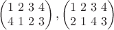 $\begin{pmatrix}
1 \ 2 \ 3 \ 4\\
4 \ 1 \ 2  \ 3
\end{pmatrix}, \begin{pmatrix}
1 \ 2 \ 3 \ 4 \\
2 \ 1 \ 4 \ 3
\end{pmatrix}$