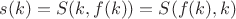 $s(k)=S(k,f(k))=S(f(k),k)$