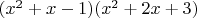 $(x^2  + x - 1)(x^2  + 2x + 3)$