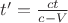$t'=\frac{ct}{c-V}$