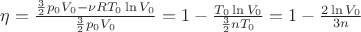 $\eta=\frac{\frac{3}{2}p_0V_0-\nu RT_0\ln V_0}{\frac{3}{2}p_0V_0}=1-\frac{T_0\ln V_0}{\frac{3}{2}nT_0}=1-\frac{2\ln V_0}{3n}$