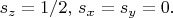 $s_z=1/2,\,s_x=s_y=0.$