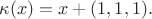 \kappa(x)=x+(1,1,1).