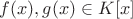 $f(x),g(x)\in K[x]$