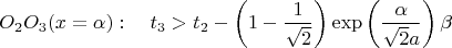 $$O_2O_3 (x=\alpha): \quad  t_3  > t_2  - \left( {1 - \frac{1}{{\sqrt 2 }}} \right)\exp \left( {\frac{\alpha }{{\sqrt 2 a}}} \right)\beta $$