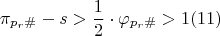 $$ \pi_{p_{r}\#}-s>\dfrac {1}{2} \cdot \varphi_{p_r\#}>1 \egno (11)$$