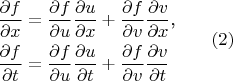 \begin{equation*}\begin{split}&\frac{\partial f}{\partial x}=\frac{\partial f}{\partial u}\frac{\partial u}{\partial x}+\frac{\partial f}{\partial v}\frac{\partial v}{\partial x}\text{,}\\
&\frac{\partial f}{\partial t}=\frac{\partial f}{\partial u}\frac{\partial u}{\partial t}+\frac{\partial f}{\partial v}\frac{\partial v}{\partial t}\end{split}\qquad\eqno{(2)}\end{equation*}