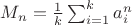 $M_n=\frac 1 k \sum_{i=1}^k a_i^n$