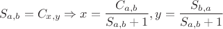 $$\[
S_{a,b}  = C_{x,y}  \Rightarrow x = \frac{{C_{a,b} }}{{S_{a,b}  + 1}},y = \frac{{S_{b,a} }}{{S_{a,b}  + 1}}
\]$