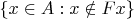 $\{x\in A:x\notin Fx\}$