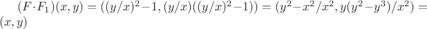 $(F \cdot F_1)(x,y)=((y/x)^2-1,(y/x)((y/x)^2-1))=(y^2-x^2/x^2, y(y^2-y^3)/x^2)=(x,y)$