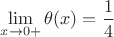 $\lim\limits_{x\to0+}\theta(x) = \dfrac 1 4$