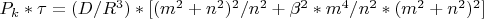 $P_k*\tau=(D/R^3)*[(m^2+n^2)^2/n^2+\beta^2*m^4/n^2*(m^2+n^2)^2]$