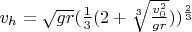 $v_h = \sqrt{gr}(\frac{1}{3}(2+\sqrt[3]{\frac{v_0^2}{gr}}))^{\frac{2}{3}}$