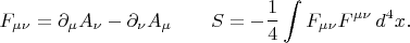 $$F_{\mu\nu}=\partial_\mu A_\nu-\partial_\nu A_\mu\qquad S=-\dfrac{1}{4}\int F_{\mu\nu}F^{\mu\nu}\,d^4x.$$