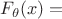 $F_{\theta}(x)=$