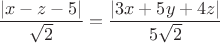 $$ \frac{|x-z-5|}{\sqrt{2}} =\frac{|3x+5y+4z|}{5 \sqrt{2}} $$