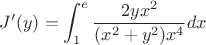 $$J'(y)=\int_{1}^{e}\frac{2yx^2}{(x^2+y^2)x^4}  dx$$