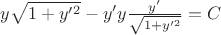 $y\sqrt{1+y'^2}-y'y\frac{y'}{\sqrt{1+y'^2}}=C$