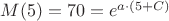 $M(5) = 70 = e ^ {a \cdot (5 + C) } $