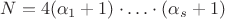 $N=4(\alpha_1+1)\cdot\ldots\cdot(\alpha_s+1)$