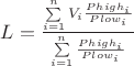 $L=\frac{\sum\limits_{i=1}^n V_i \frac{Phigh_i}{Plow_i}}{\sum\limits_{i=1}^n \frac{Phigh_i}{Plow_i}}$