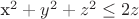 x^2+y^2+z^2\le2z$