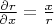 $\frac{\partial r}{\partial x}=\frac x r$
