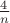 $\frac{4}{n}$