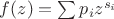 $f(z)=\sum{p_i z^{s_i}}$
