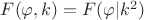 $\[F(\varphi ,k) = F(\varphi |{k^2})\]$