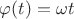 $\varphi(t)=\omega t$