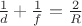 $\frac 1d + \frac 1f = \frac 2R $