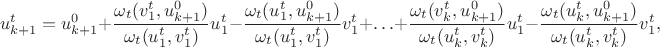 $$u_{k+1}^t=u_{k+1}^0+\frac{\omega_t(v_1^t,u_{k+1}^0)}{\omega_t(u_1^t,v_1^t)}u_1^t-\frac{\omega_t(u_1^t,u_{k+1}^0)}{\omega_t(u_1^t,v_1^t)}v_1^t+\ldots+\frac{\omega_t(v_k^t,u_{k+1}^0)}{\omega_t(u_k^t,v_k^t)}u_1^t-\frac{\omega_t(u_k^t,u_{k+1}^0)}{\omega_t(u_k^t,v_k^t)}v_1^t,$$