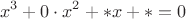 $$x^3+0 \cdot x^2+*x+*=0$$