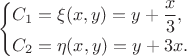 $$
\begin{cases}
C_{1}=\xi(x,y)=\displaystyle{y+\frac{x}{3}},\\
C_{2}=\eta(x,y)=y+3x.
\end{cases}
$$