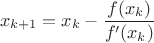 $$
x_{k+1}=x_k - \dfrac{f(x_k)}{f'(x_k)}
$$ $$
x_{k+1}=x_k - \dfrac{f(x_k)}{f'(x_k)}
$$