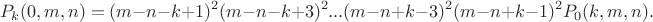 $$P_k(0,m,n)=(m-n-k+1)^2 (m-n-k+3)^2 ...  (m-n+k-3)^2 (m-n+k-1)^2  P_0(k,m,n).$$