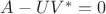 $A-UV^*=0$
