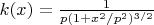 $k(x)= \frac {1} {p(1+x^2/p^2)^{3/2}}