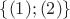 $\{(1);(2)\}$