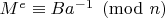 $M^e \equiv B a^{-1} \pmod{n}$