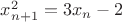 $x_{n+1}^2=3x_n-2$