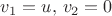 $v_1=u, \, v_2=0 $