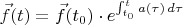 $\vec f(t)=\vec f(t_0)\cdot e^{\int_{t_0}^t a(\tau)\,d\tau}$