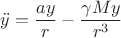 $ \displaystyle\ddot {y}=\frac{ay}{r} -\frac{\gamma My}{r^3}$