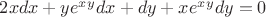 $ 2xdx+ye^x^ydx+dy+xe^x^ydy=0 $