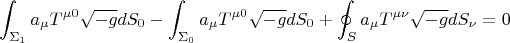$$ \int_{\Sigma_1} a_{\mu} T^{\mu 0} \sqrt{-g} dS_{0} -\int_{\Sigma_0} a_{\mu} T^{\mu 0} \sqrt{-g} dS_{0} + \oint_S a_{\mu} T^{\mu \nu} \sqrt{-g} dS_{\nu} = 0 $$