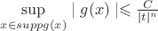 $\sup\limits_{x\in supp g(x)}\mid g(x) \mid\leqslant \frac{C} {\mid t \mid^n} $
