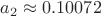 $a_2\approx 0.10072$